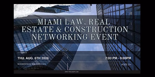 Miami Law, Real Estate & Construction Networking Event
