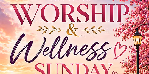 Worship & Wellness Sunday