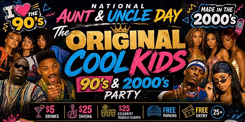 Nat'l Aunt & Uncle Day: The Original Cool Kids (90's & 2000's Day Party)