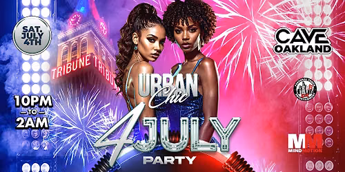 URBAN CHIC 4TH OF JULY PARTY w\/ DJ MIND MOTION & DJ TAYBOTTLEZ