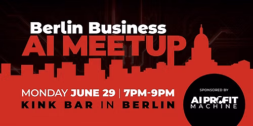 Berlin Business AI Meetup & Professional Networking (Limited Spots)