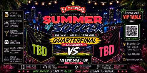 QUARTERFINAL TBD Vs TBD \u2022 Summer of Soccer Watch Party