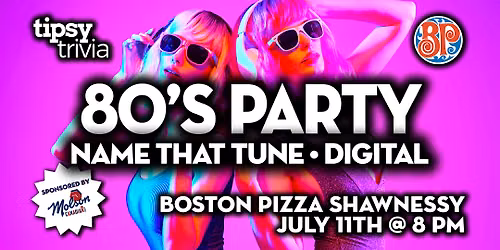 Calgary: BP's Shawnessy - 80's Party Mix Name That Tune - Jul 11, 8pm
