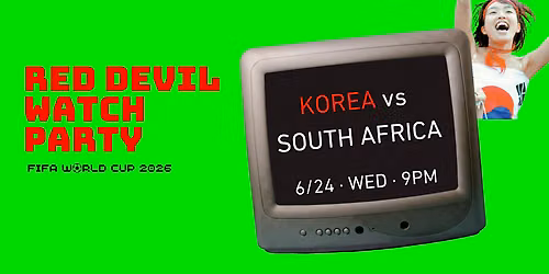 Red Devil Watch Party \u2014 Korea vs South Africa