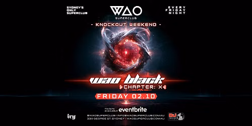FRI 02 OCT - WAO BLACK KO WEEKEND @ WAO SUPERCLUB