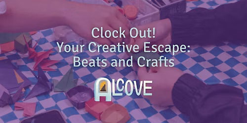 Clock Out! Your Creative Escape: Beats and Crafts