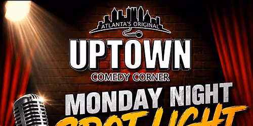 Uptown Comedy Presents: Monday Night Spotlight Comedy Show