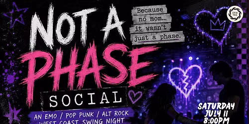 NOT A PHASE SOCIAL | West Coast Swing Emo Night