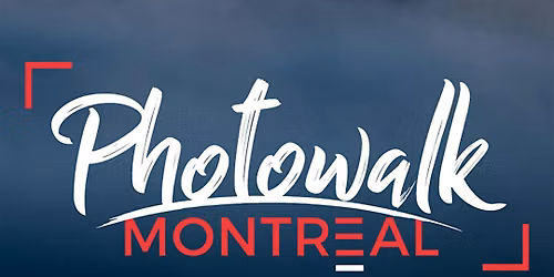 Photowalk Montr\u00e9al -  28 juin 2026