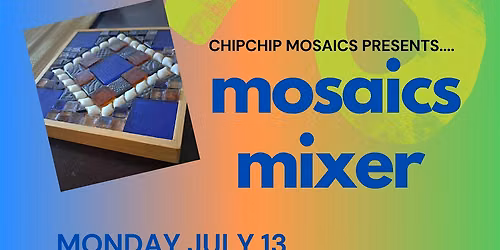 Monday Nite Mosaic Mixer