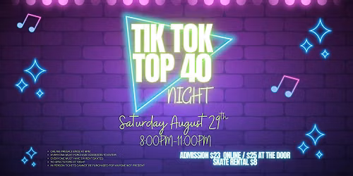 Tik Tok Top 40 Skate Night ALL AGES 8pm - 11pm Admission only