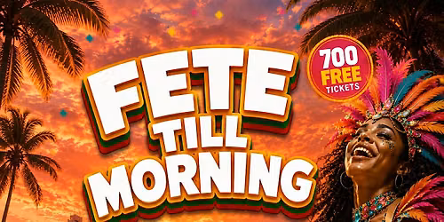 FETE TILL MORNING - Miami's Biggest Dancehall & Soca Party