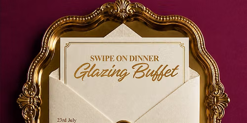 Swipe on Dinner (Glazing Buffet)