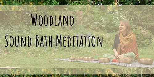August Woodland Sound Bath Meditation