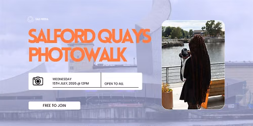 Free Salford Quays Photowalk (Collecting Salford Stories)