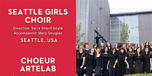 Concert gratuit Seattle Girls Choir et le Ch\u0153ur Artelab !!