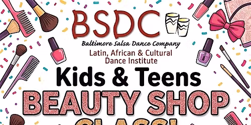 Kids & Teens Beauty Shop Class! Saturdays @2pm!