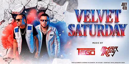 July 4th Velvet Saturday DJ OMAR TRESS DJ TEGO @DONFELIX