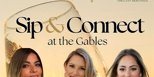 \u2728 SIP & CONNECT AT THE GABLES