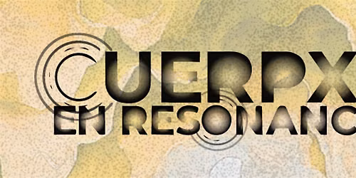 Cuerpxs en Resonancia: Energetic Body \u2014 Resonance, Sound + Reset