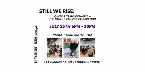 Still We Rise: Queer & Trans Defiance \u2014 The Panel & Closing Celebration