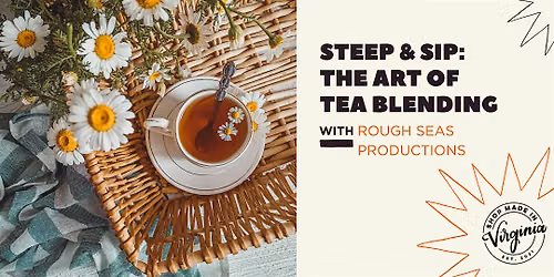 Steep & Sip: The Art of Tea Blending with Rough Seas