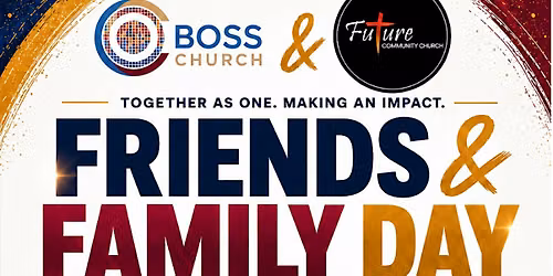 BOSS Church & Future Community Church Friends & Family Day 2026