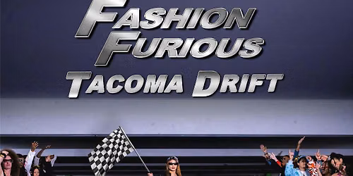Fashion Furious: Tacoma Drift