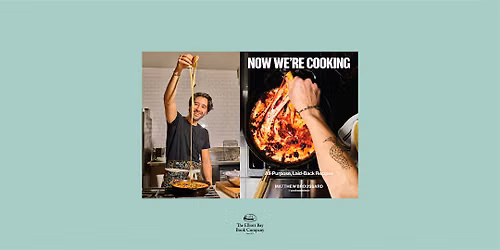 Matt Broussard, NOW WE'RE COOKING