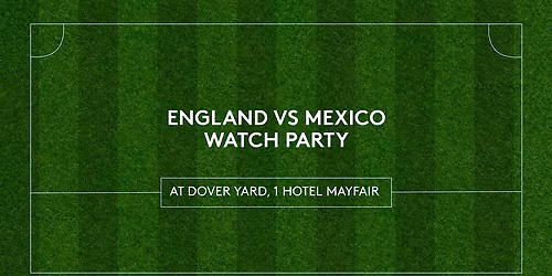 England vs Mexico Watch Party