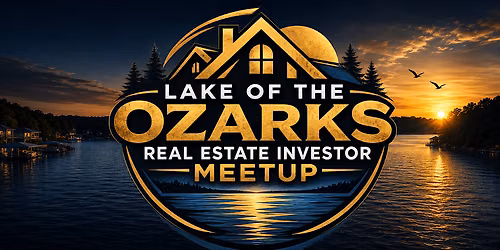Lake of the Ozarks Real Estate Investor Meetup