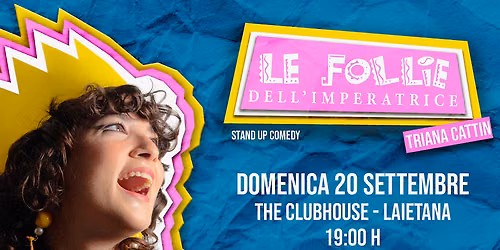Triana Cattin, Le follie dell'imperatrice - Stand-up comedy in italiano