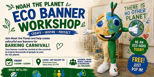 Noah the Planet Eco Banner Workshop \u2013 Create Banners for Barking Carnival