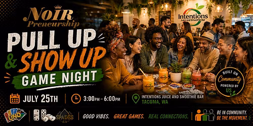 Noir Preneurship's July Pull Up & Show Up Event - Community Game Night