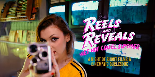 REELS & REVEALS: Wet Hot Cruel Summer Edition