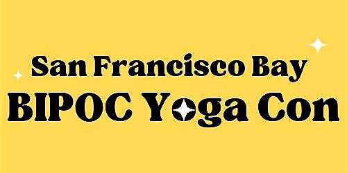 SF Bay BIPOC Yoga Conference 2026