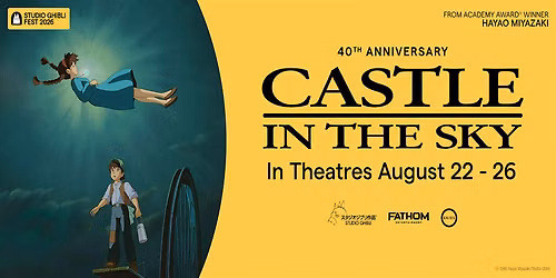 Castle in the Sky (40th Anniversary)