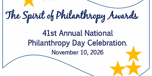 Celebrating the Spirit of Philanthropy...2026 National Philanthropy Day