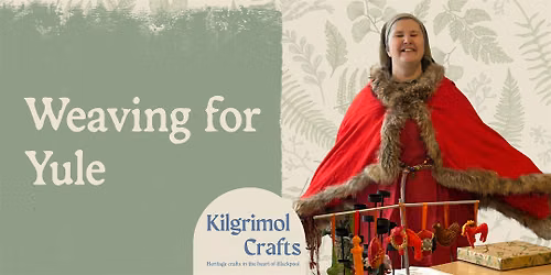 Kilgrimol Crafts: Weaving for Yule