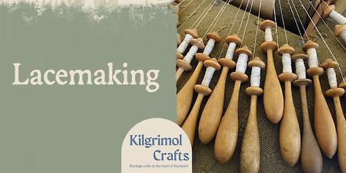 Kilgrimol Crafts: Lacemaking for Beginners
