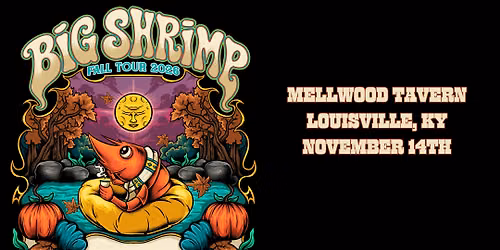 Big Shrimp at Mellwood Tavern (Fall Tour 2026)