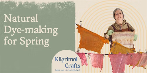 Kilgrimol Crafts: Natural Dyes