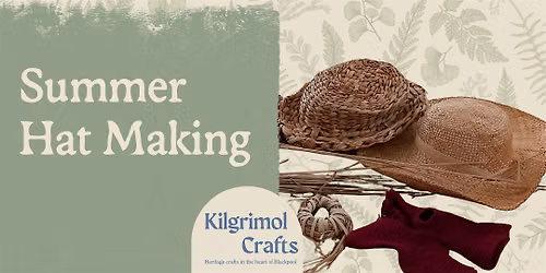 Kilgrimol: Summer Hat Making