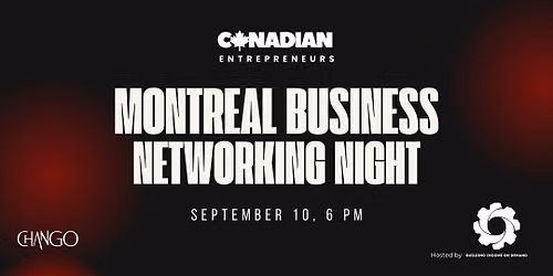 Montreal Business Networking by Canadian Entrepreneurs