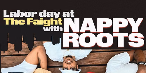 Nappy Roots: Labor Day at The Faight
