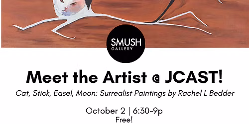 Meet the Artist @ JCAST! Cat, Stick, Easel, Moon