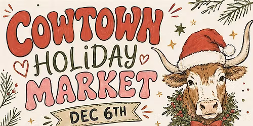 Cowtown Holiday Market