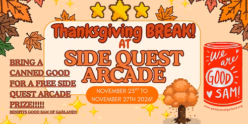 Fall Break 2026 at Side Quest Arcade!!! Bring a canned good for a FREE gift