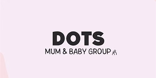 Dots Mum & Baby Class