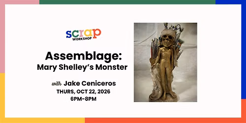 Assemblage: Mary Shelley\u2019s Monster with Jake Ceniceros